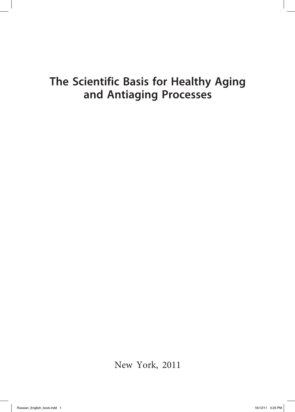 The Scientific Basis for Healthy Aging and Antiaging Processes