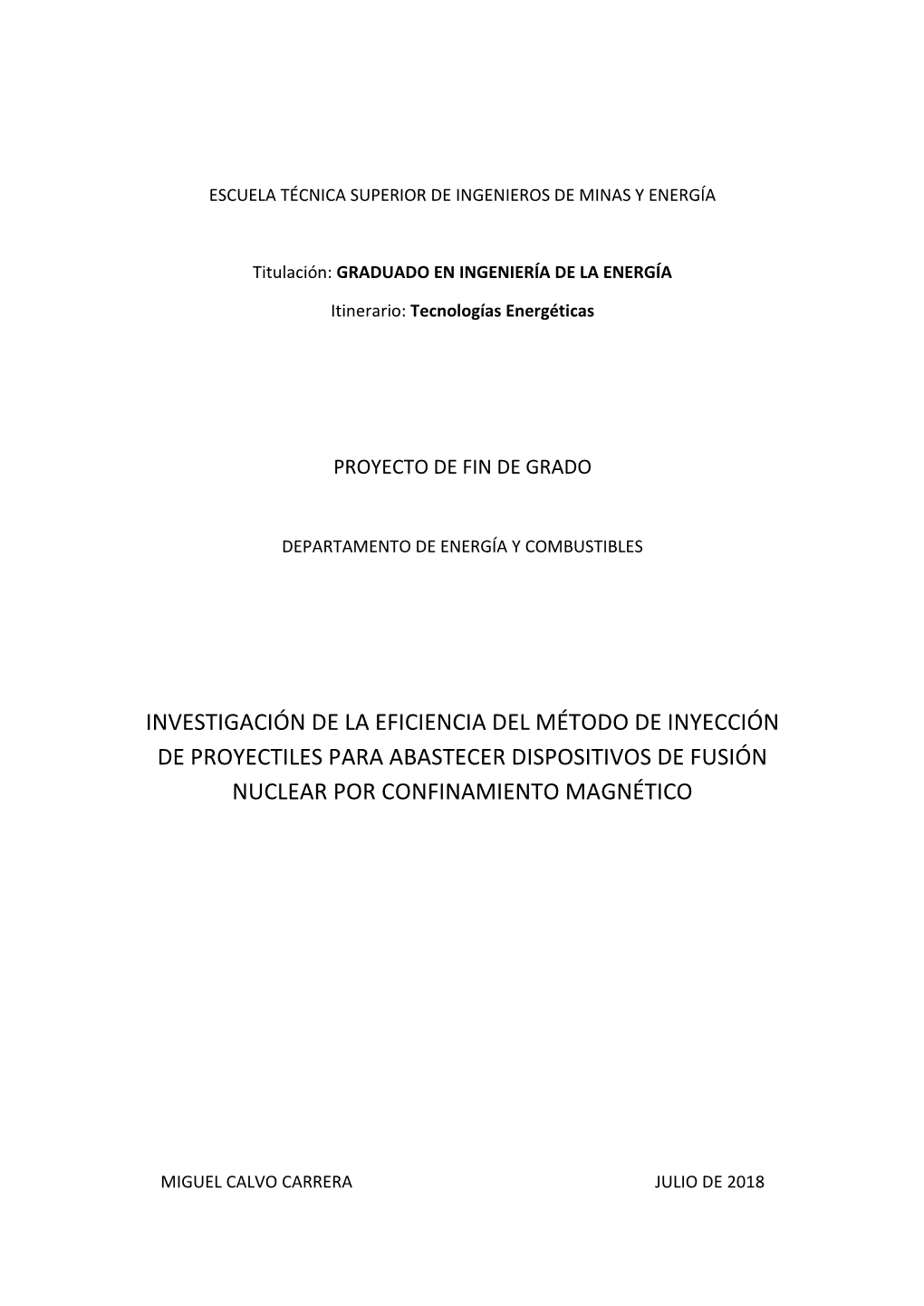 Investigación De La Eficiencia Del Método De Inyección De Proyectiles Para Abastecer Dispositivos De Fusión Nuclear Por Confinamiento Magnético