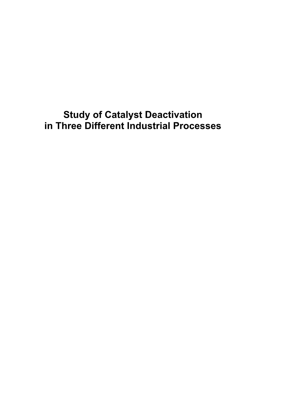 Study of Catalyst Deactivation in Three Different Industrial Processes