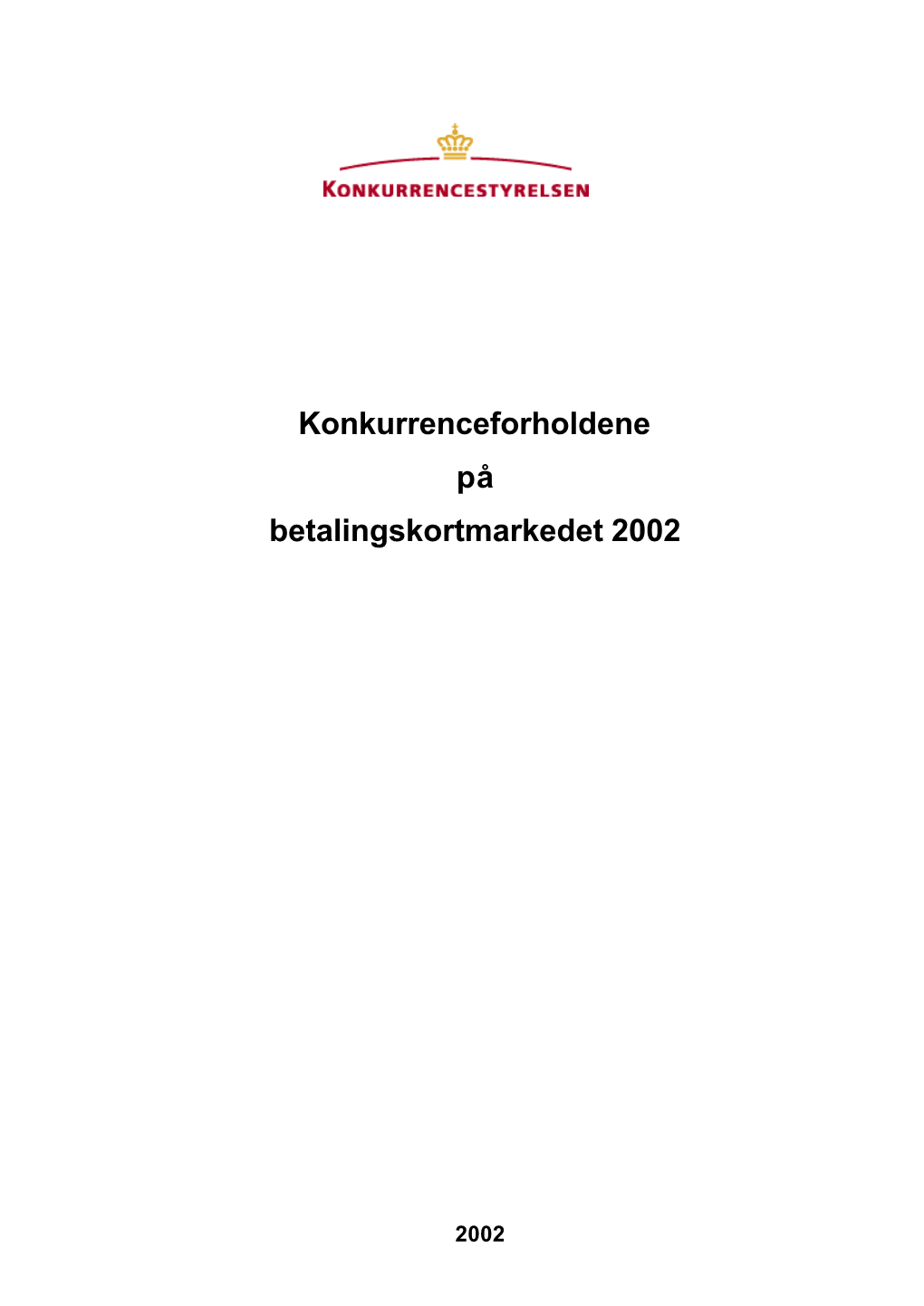 Konkurrenceforholdene På Betalingskortmarkedet 2002