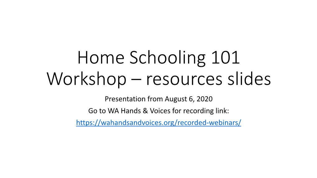 Home Schooling 101 Workshop – Resources Slides