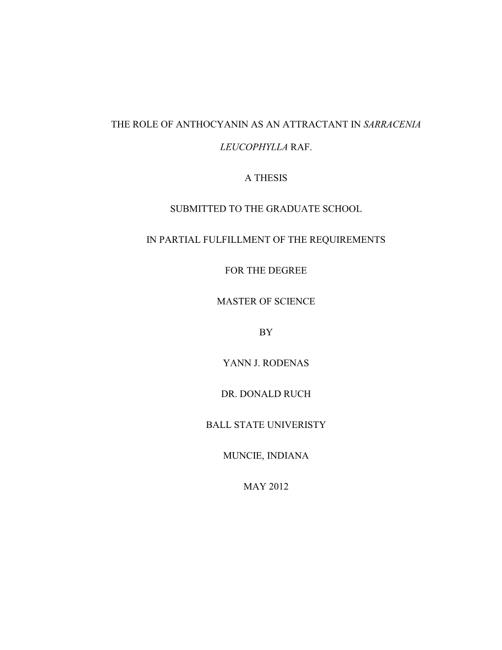 The Role of Anthocyanin As an Attractant in Sarracenia Leucophylla Raf. a Thesis Submitted to the Graduate School in Partial