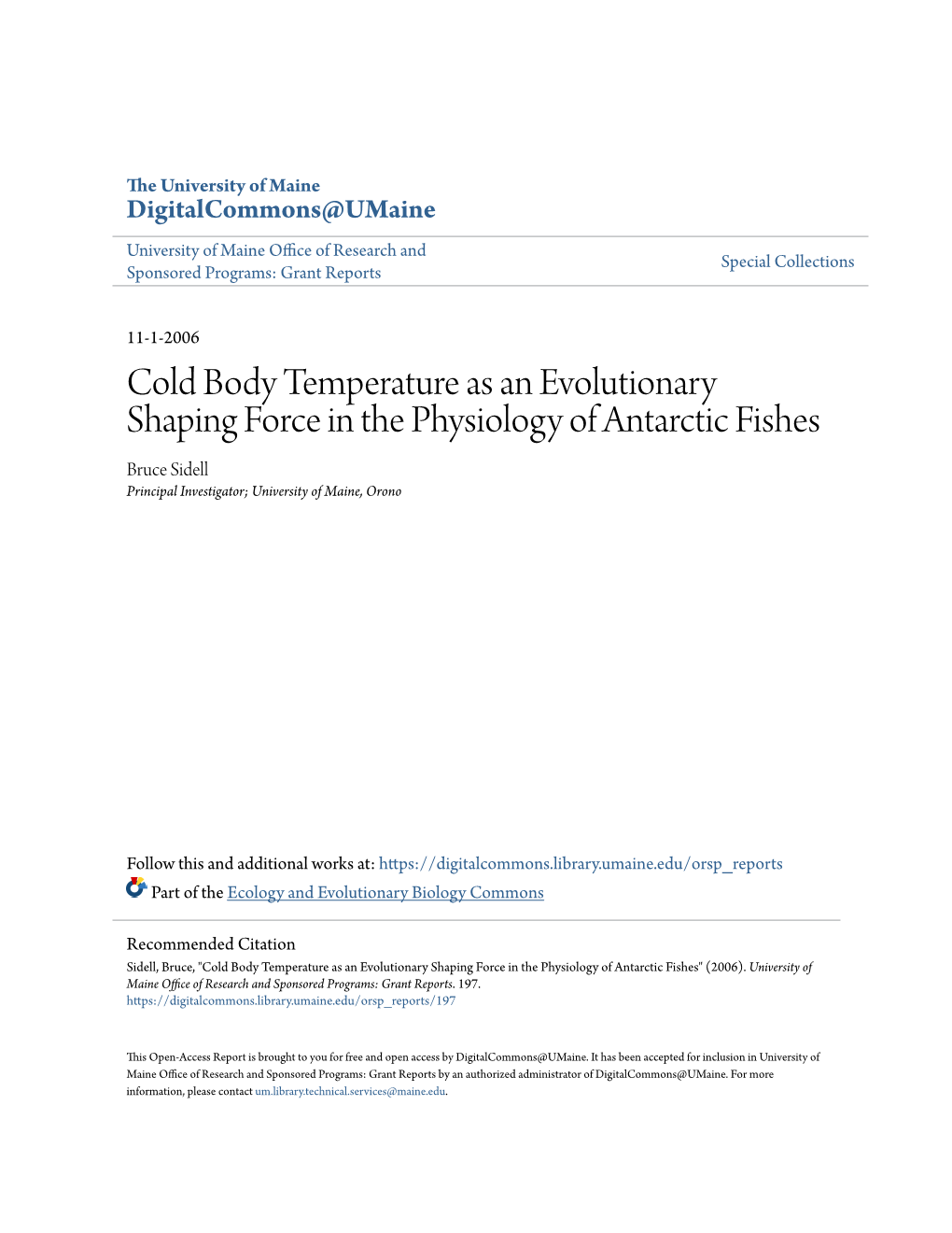 Cold Body Temperature As an Evolutionary Shaping Force in the Physiology of Antarctic Fishes Bruce Sidell Principal Investigator; University of Maine, Orono