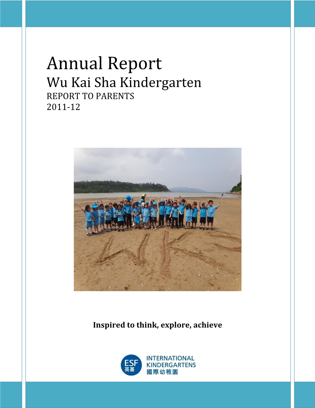 Annual Report Wu Kai Sha Kindergarten REPORT to PARENTS 2011-12