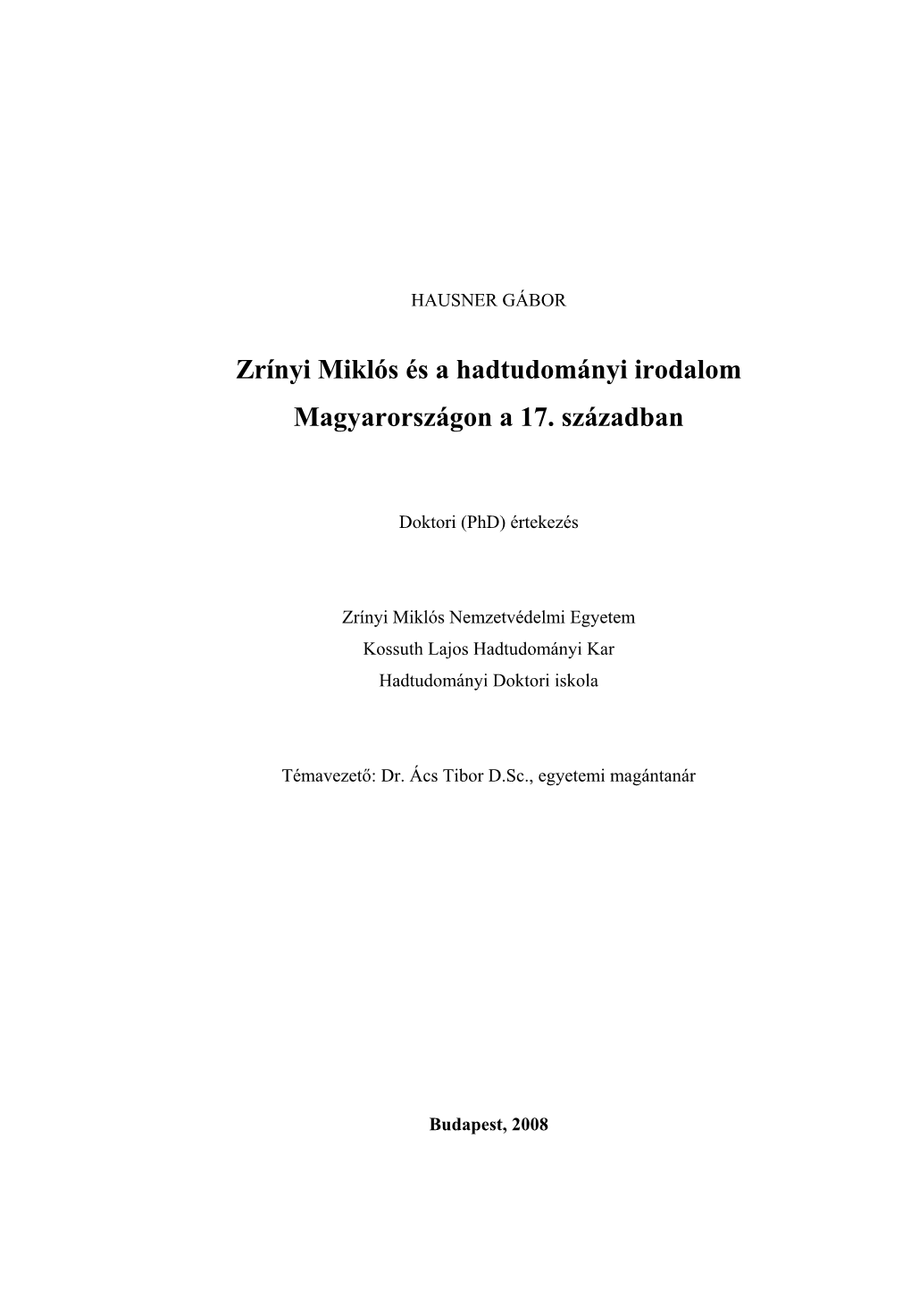 Zrínyi Miklós És a Hadtudományi Irodalom Magyarországon a 17