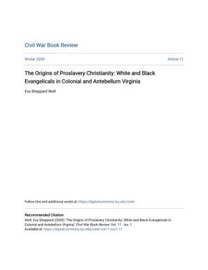 The Origins of Proslavery Christianity: White and Black Evangelicals in Colonial and Antebellum Virginia