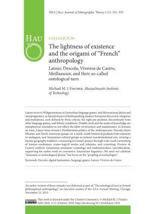 The Lightness of Existence and the Origami of “French” Anthropology Latour, Descola, Viveiros De Castro, Meillassoux, and Their So-Called Ontological Turn