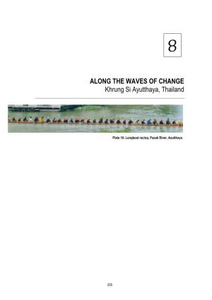 ALONG the WAVES of CHANGE Khrung Si Ayutthaya, Thailand