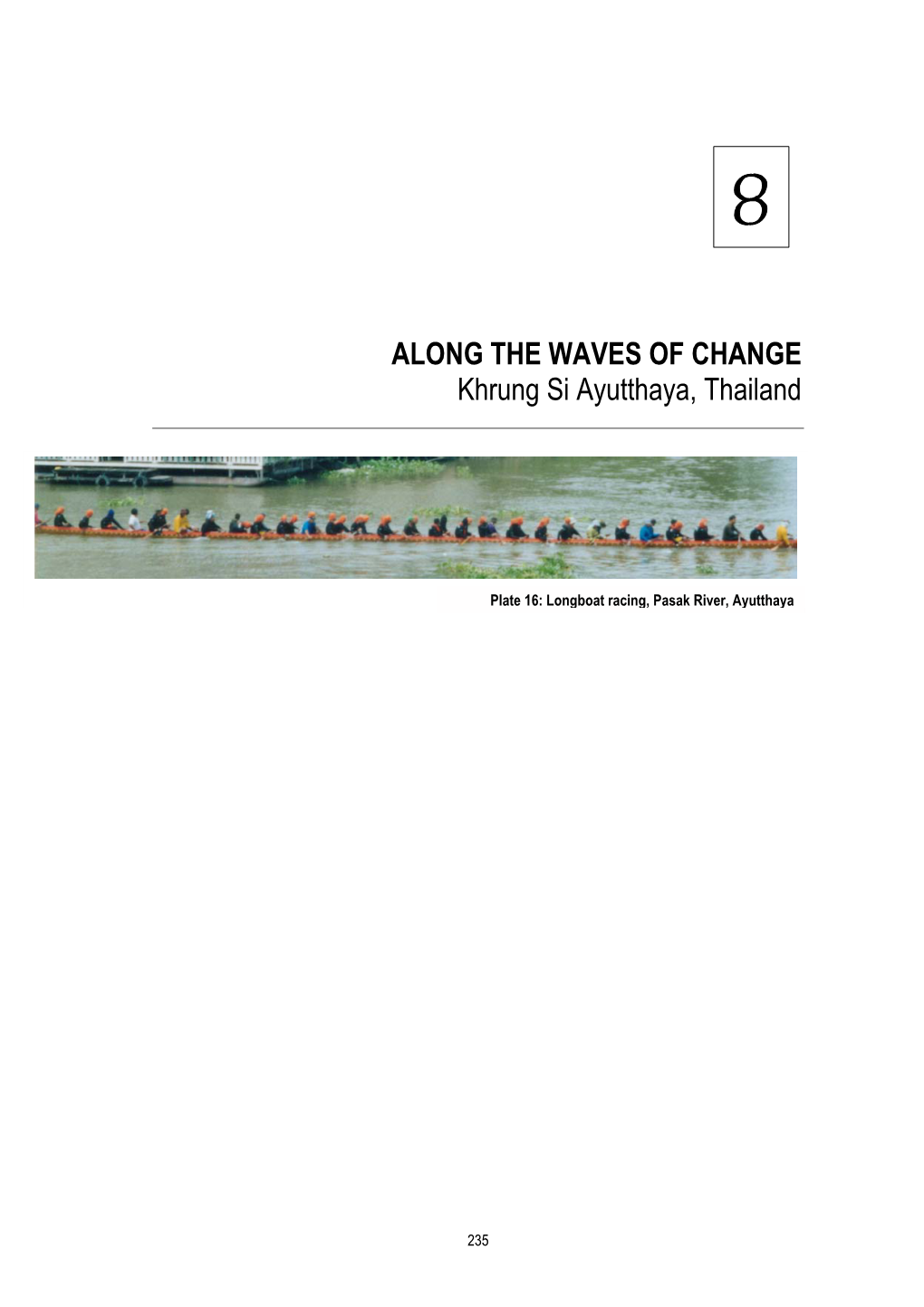 ALONG the WAVES of CHANGE Khrung Si Ayutthaya, Thailand