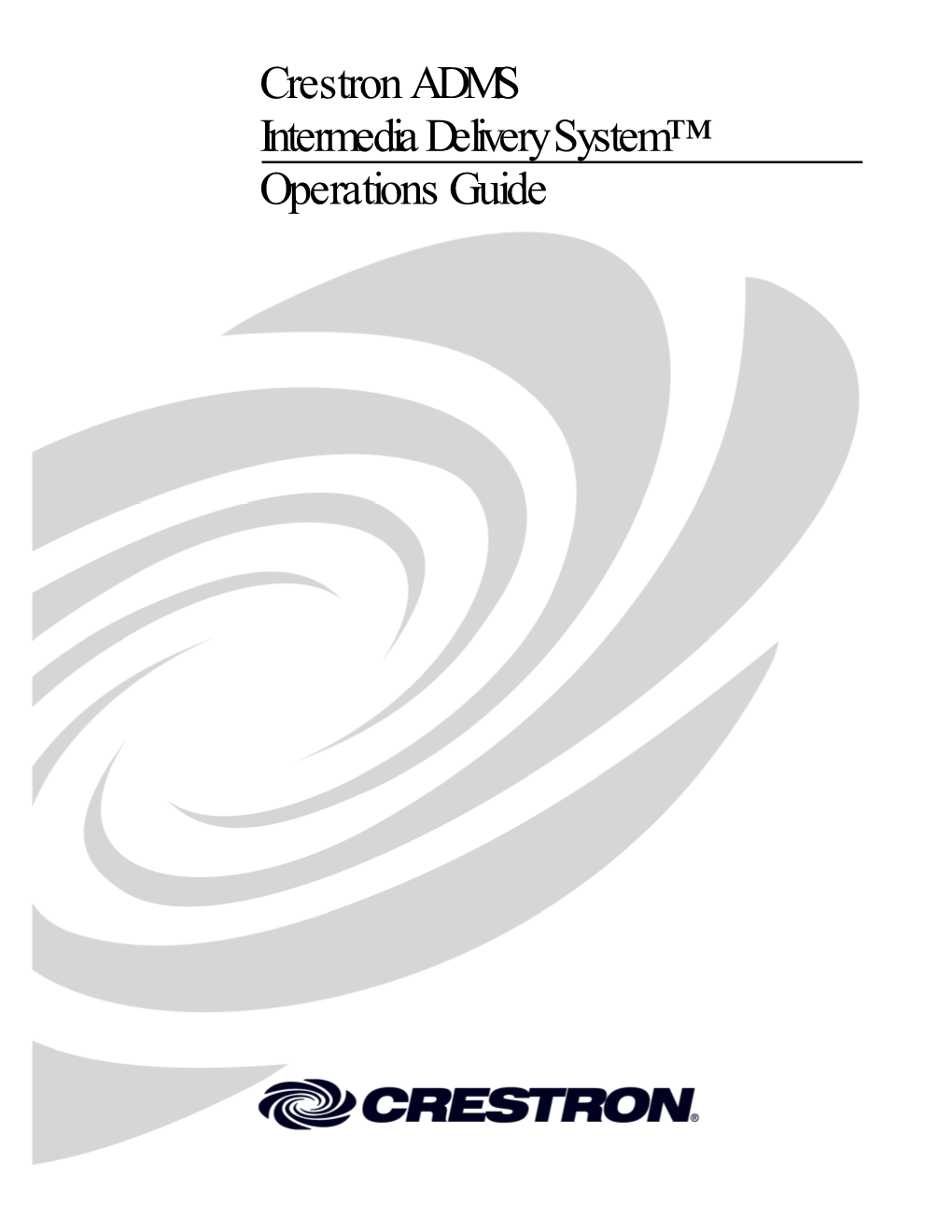 Crestron ADMS Intermedia Delivery System™ Operations Guide