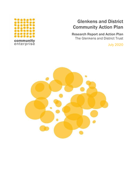 Glenkens and District Community Action Plan Research Report and Action Plan the Glenkens and District Trust July 2020