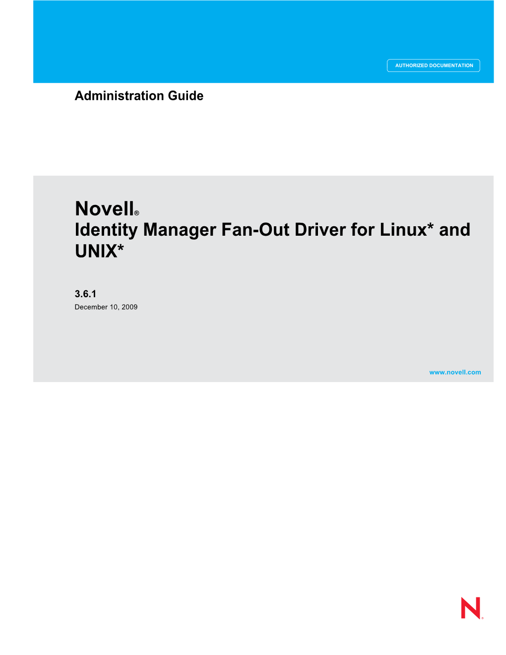 Identity Manager 3.6.1 Fan-Out Driver for Linux and UNIX Administration Guide Novdocx (En) 24 March 2009