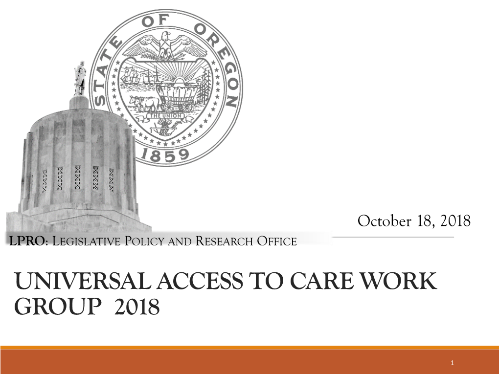 Lpro: Legislative Policy and Research Office Universal Access to Care Work Group 2018