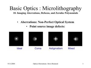 Basic Optics : Microlithography 10. Imaging Aberrations, Defocus, and Zernike Polynomials