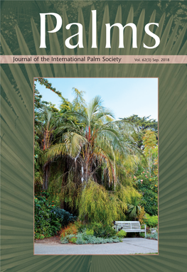 Journal of the International Palm Society Vol. 62(3) Sep. 2018 the INTERNATIONAL PALM SOCIETY, INC