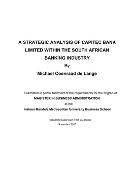 A STRATEGIC ANALYSIS of CAPITEC BANK LIMITED WITHIN the SOUTH AFRICAN BANKING INDUSTRY by Michael Coenraad De Lange