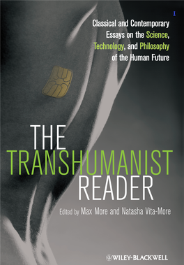 The Transhumanist Reader Is an Important, Provocative Compendium Critically Exploring the History, Philosophy, and Ethics of Transhumanism