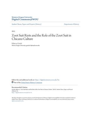Zoot Suit Riots and the Role of the Zoot Suit in Chicano Culture Rebecca Grizzle Western Oregon Universiity, Grizzle13@Mail.Wou.Edu