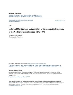 Letters of Montgomery Meigs Written While Engaged in the Survey of the Northern Pacific Railroad 1872-1873
