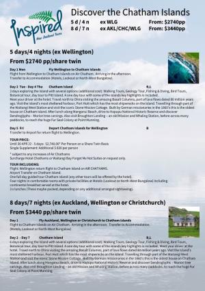 Discover the Chatham Islands 5 D / 4 N Ex WLG From: $2740Pp 8 D / 7 N Ex AKL/CHC/WLG From: $3440Pp