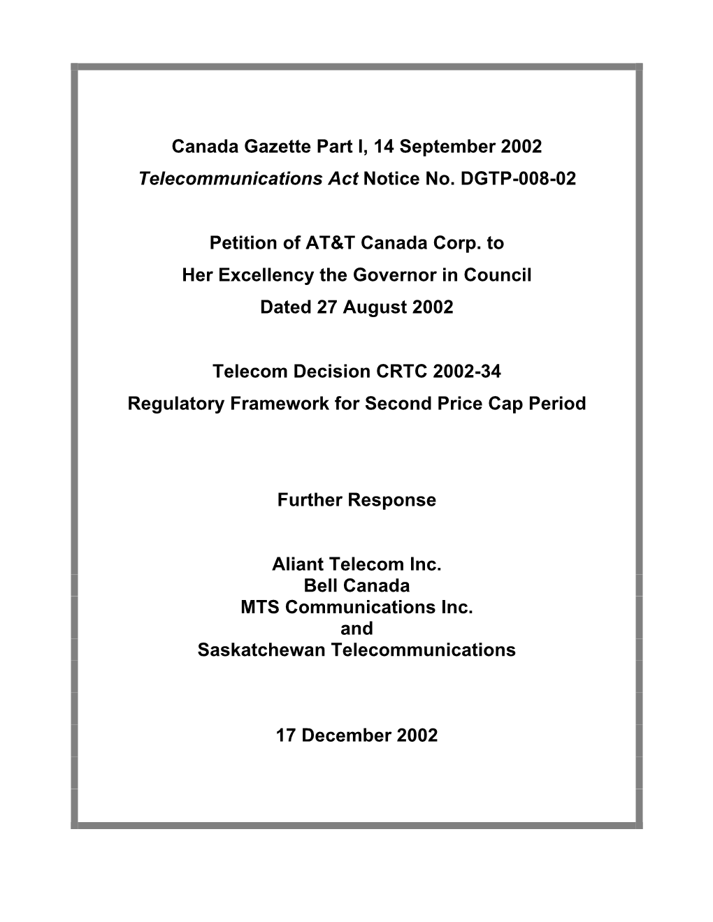 Canada Gazette Part I, 14 September 2002 Telecommunications Act Notice No. DGTP-008-02 Petition of AT&T Canada Corp. To