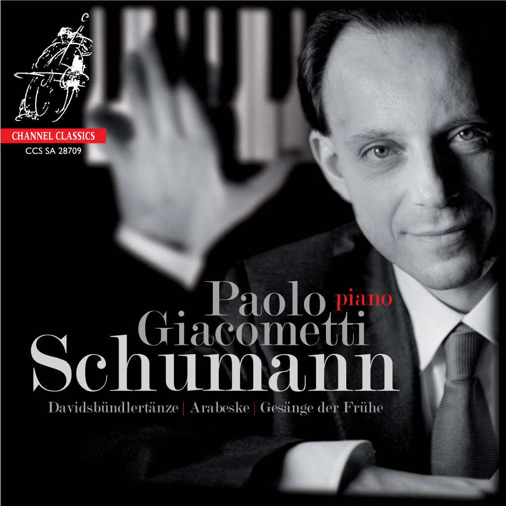 Schumanngiacometti Davidsbündlertänze | Arabeske | Gesänge Der Frühe 28709Giacomettibooklet5 29-01-2009 10:54 Pagina 2