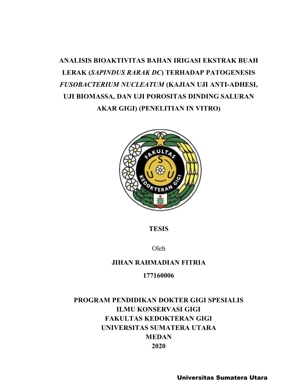 Analisis Bioaktivitas Bahan Irigasi Ekstrak Buah Lerak (Sapindus Rarak Dc) Terhadap Patogenesis Fusobacterium Nucleatum (Kajian