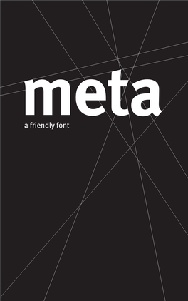 A Friendly Font Meta Was a Font Created in 1991 by the German Typographer Erik Spiekermann