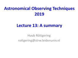 Astronomical Observing Techniques 2019 Lecture 13: a Summary