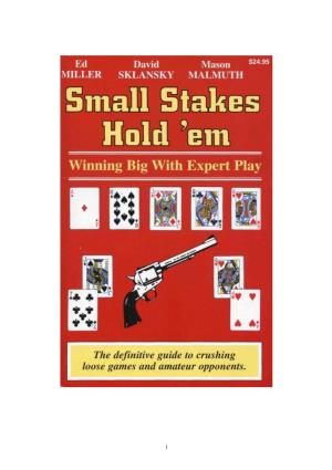 Small Stakes Hold 'Em Winning Big with Expert Play by ED MILLER, DAVID SKLANSKY, and MASON MALMUTH