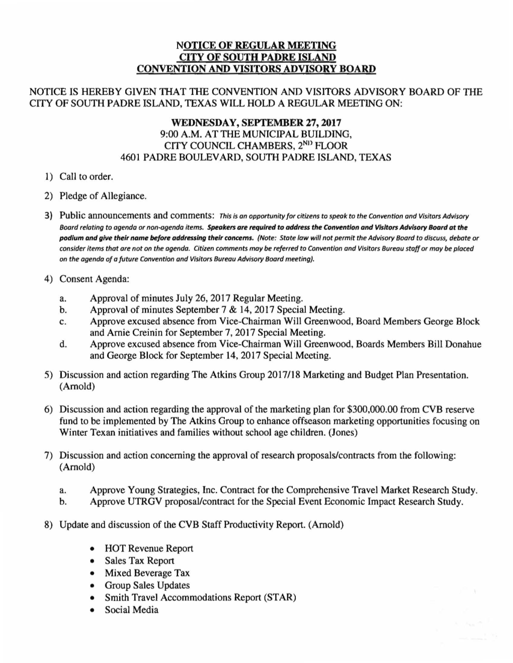 Notice of Regular Meeting City of South Padre Island Convention and Visitors Advisory Board Notice Is Hereby Given That the Conv