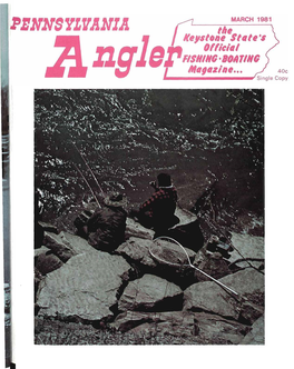 MARCH 1981 PENNSYLVANIA the Keystone State's Official FISHING BOATING 3 Nglee Magazine