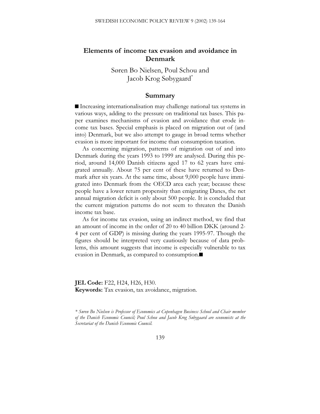 Elements of Income Tax Evasion and Avoidance in Denmark Søren Bo Nielsen, Poul Schou and Jacob Krog Søbygaard* Summary