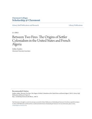 The Origins of Settler Colonialism in the United States and French Algeria Ashley Sanders Claremont University Consortium