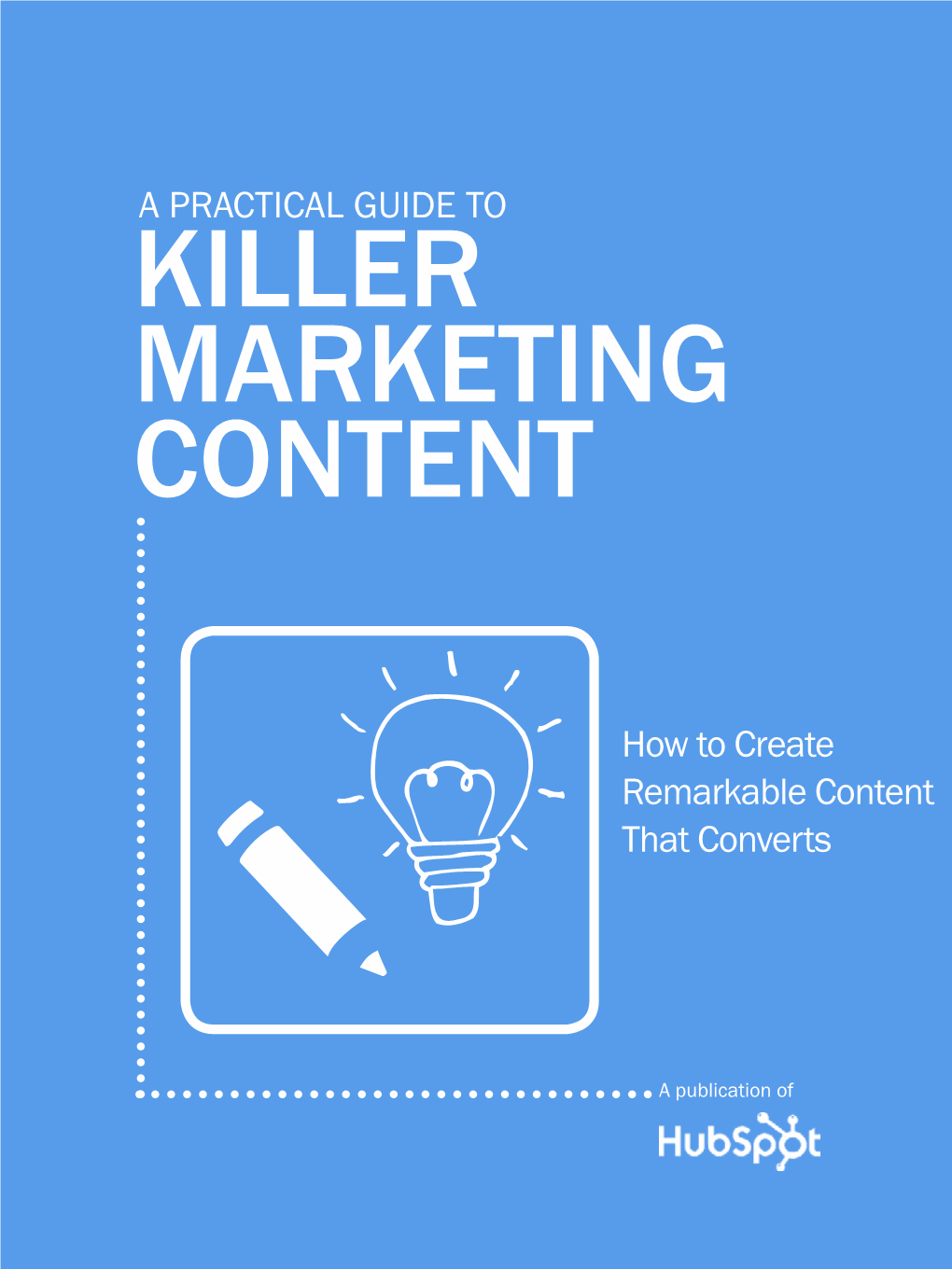 A Practical Guide to Killer Marketing Content