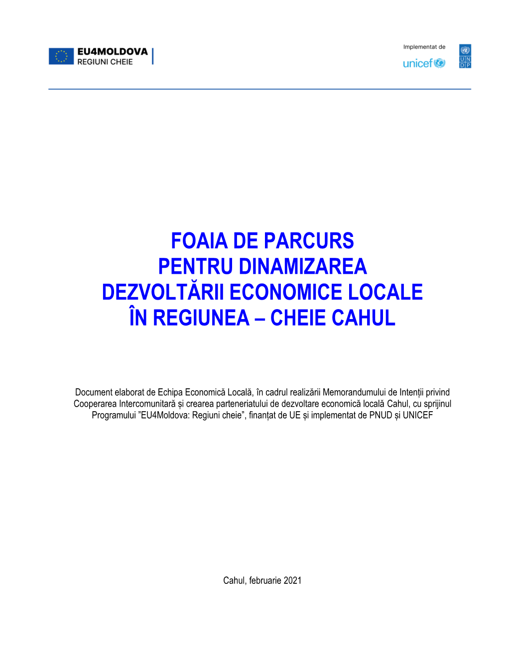 Foaia De Parcurs Pentru Dinamizarea Dezvoltării Economice Locale În Regiunea – Cheie Cahul