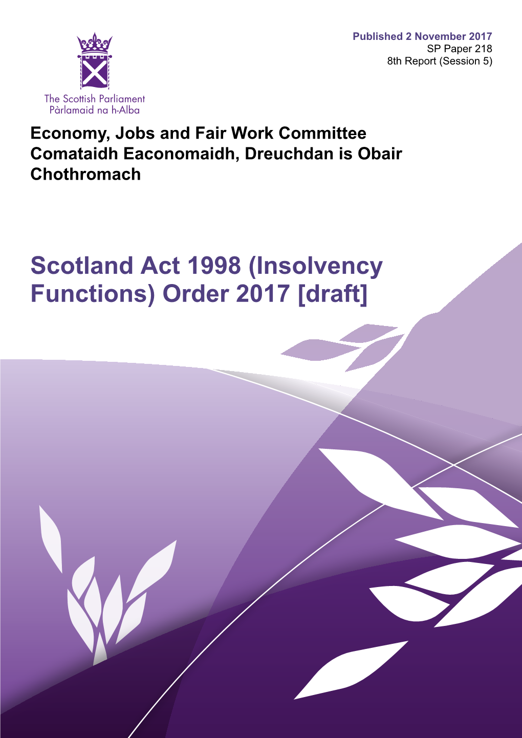 Scotland Act 1998 (Insolvency Functions) Order 2017 [Draft] Published in Scotland by the Scottish Parliamentary Corporate Body