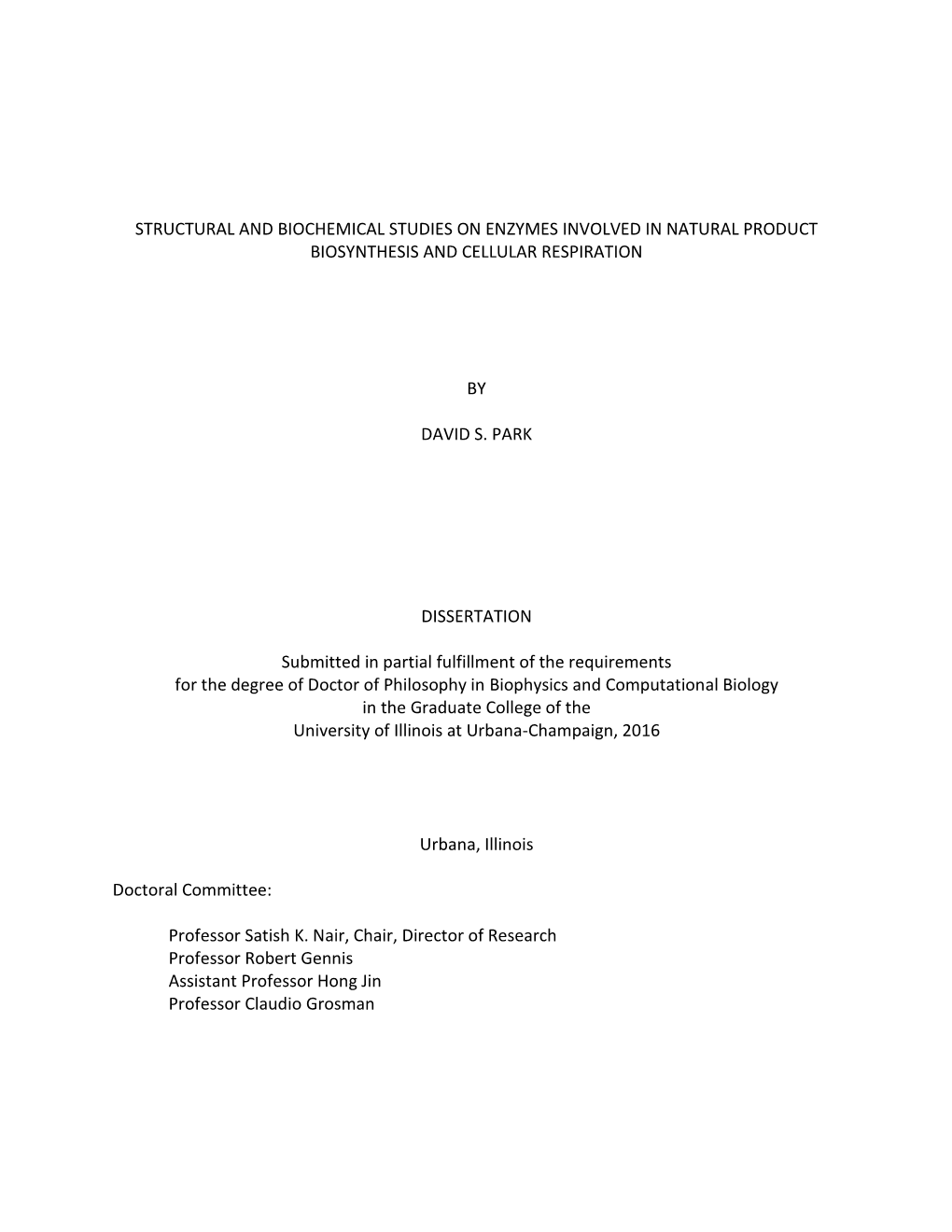 Structural and Biochemical Studies on Enzymes Involved in Natural Product Biosynthesis and Cellular Respiration by David S. Park