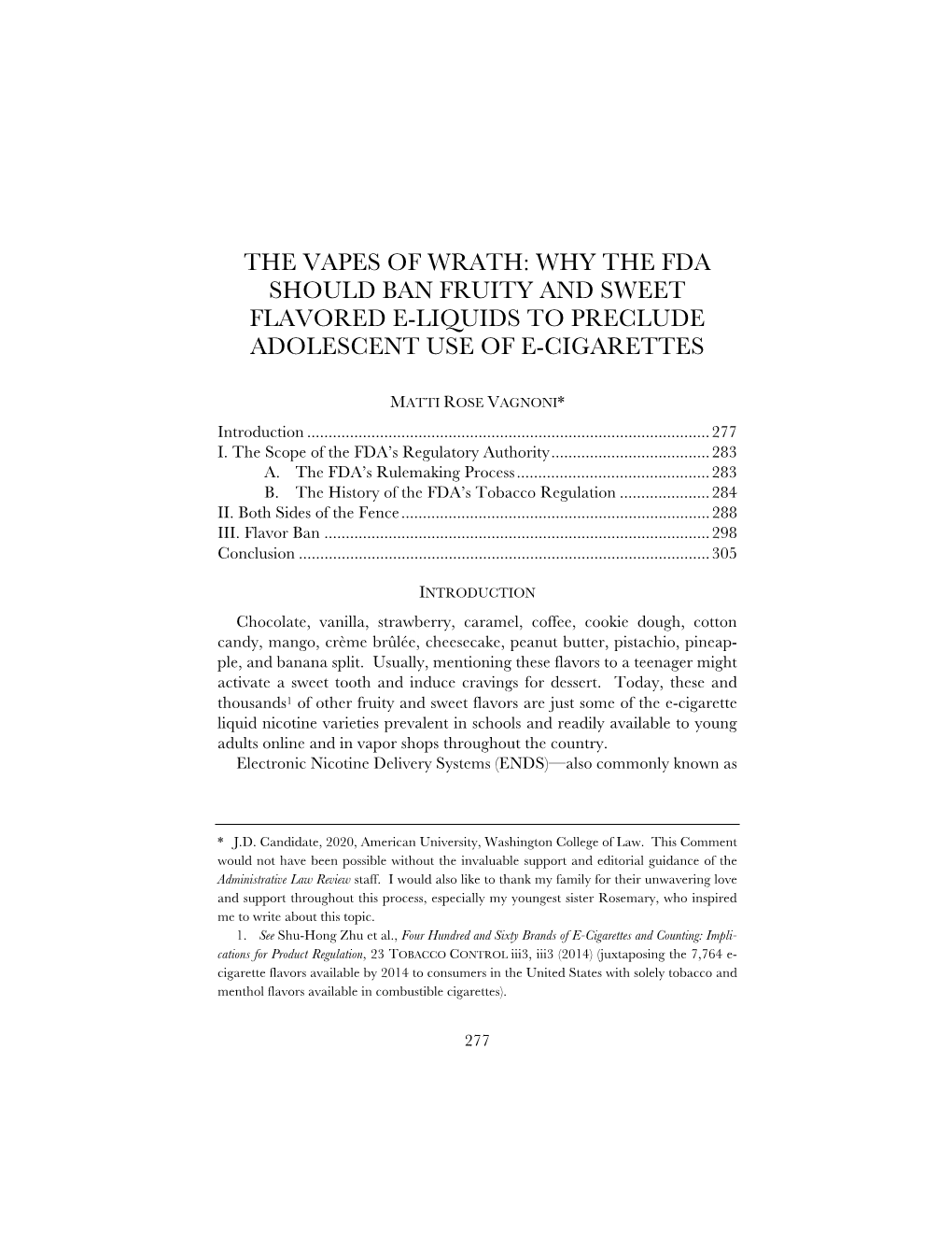 The Vapes of Wrath: Why the Fda Should Ban Fruity and Sweet Flavored E-Liquids to Preclude Adolescent Use of E-Cigarettes