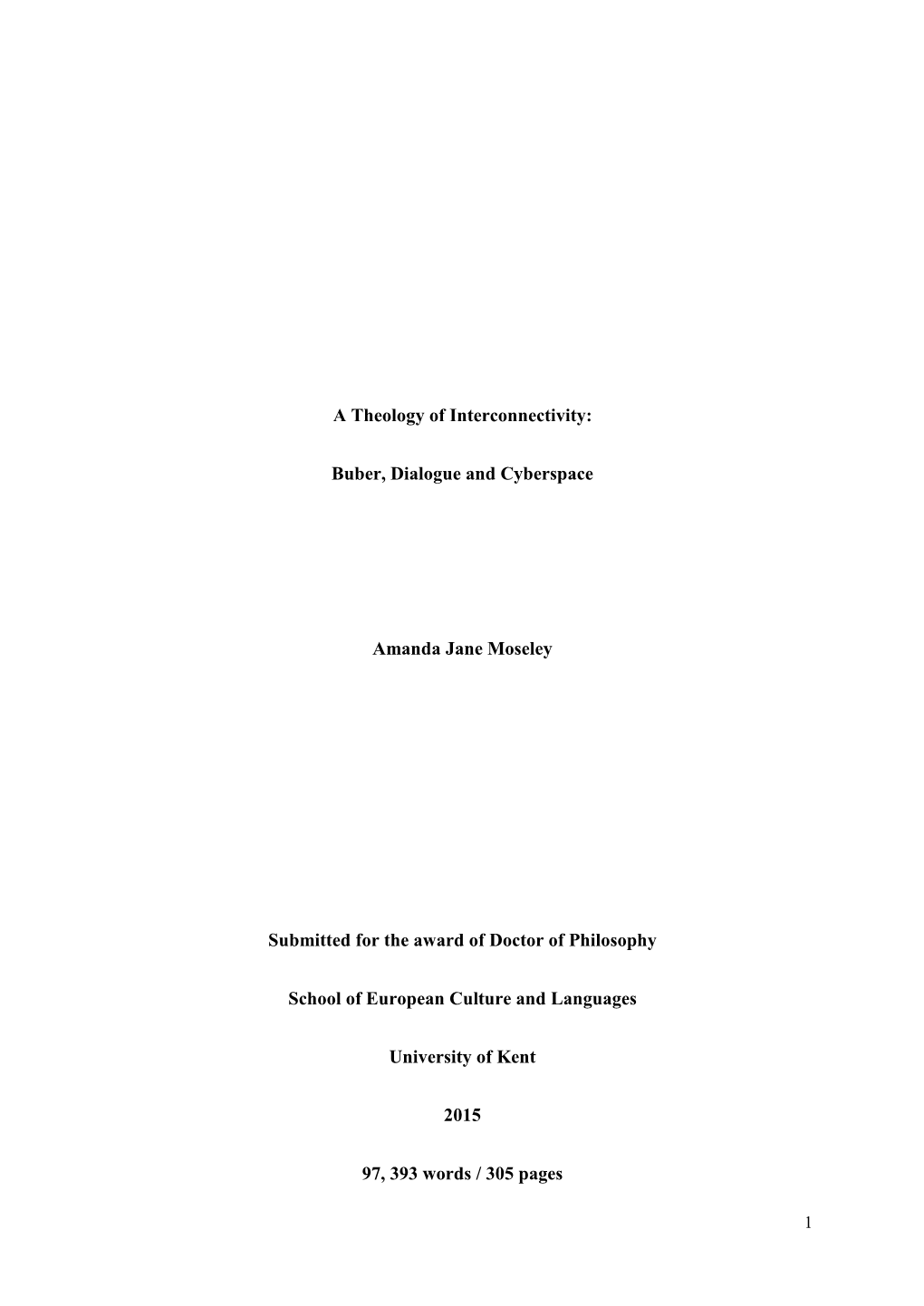 A Theology of Interconnectivity: Buber, Dialogue and Cyberspace Amanda Jane Moseley Submitted for the Award of Doctor of Philos