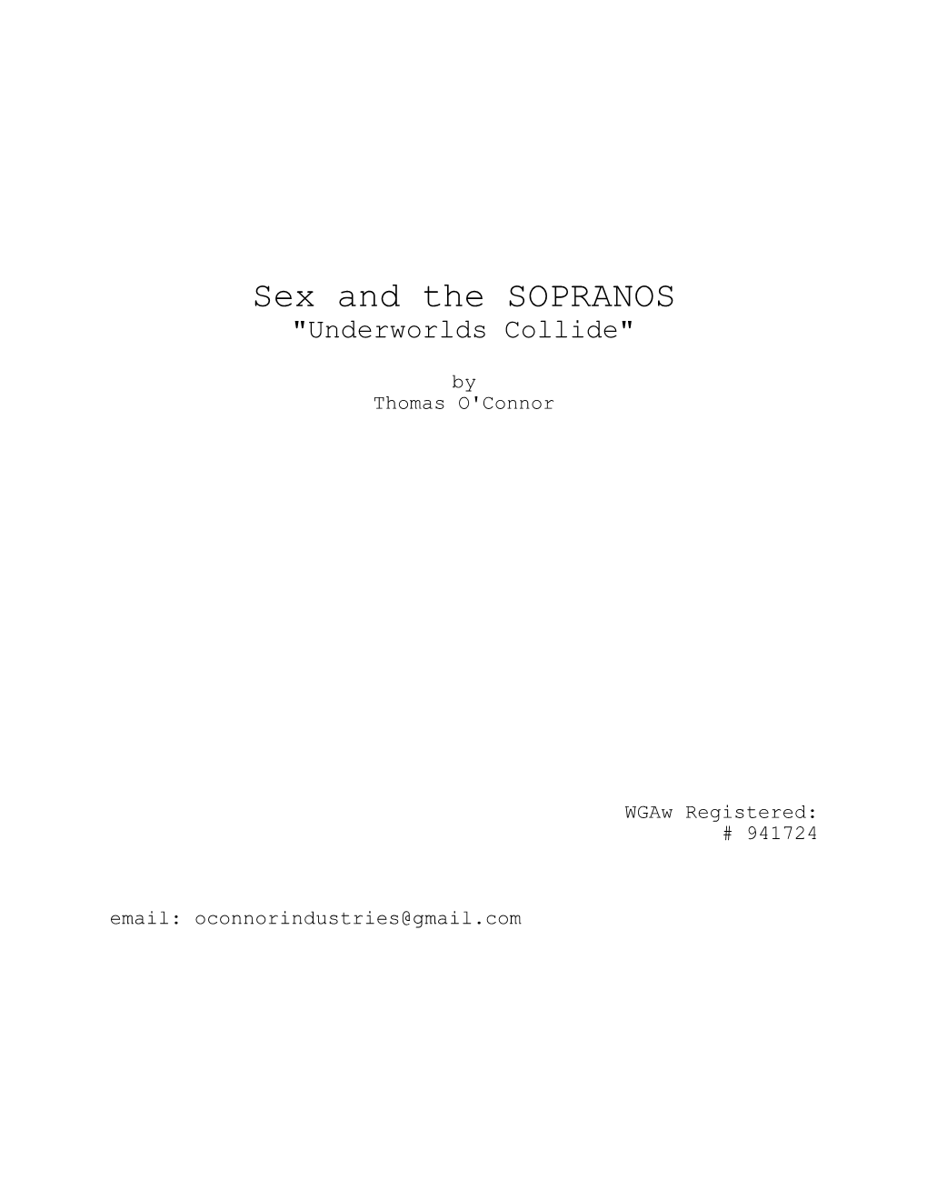 Sex and the SOPRANOS � � "Underworlds Collide" � � by � Thomas O'connor� � � � � � � � � � � � � � � � Wgaw Registered: � # 941724 