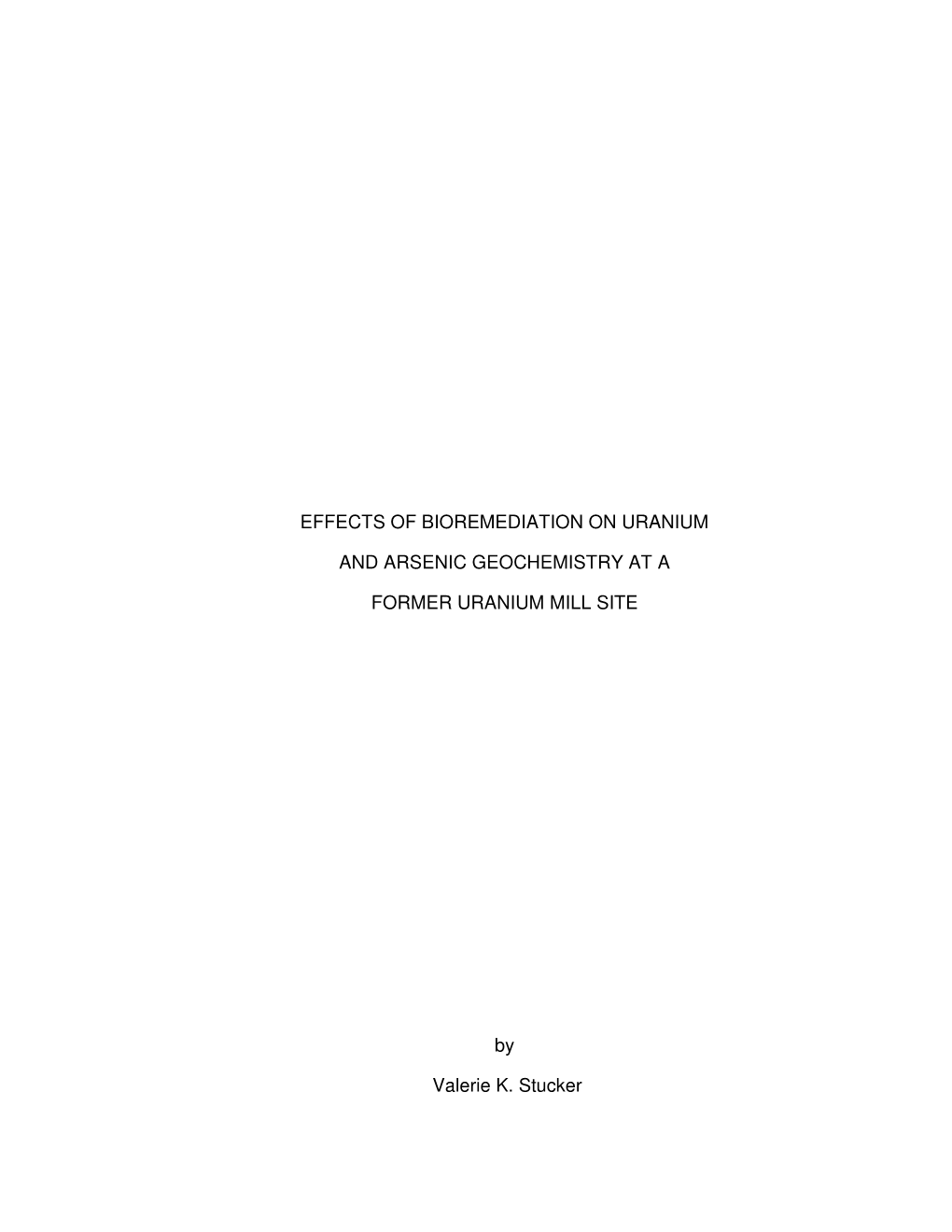 Effects of Bioremediation on Uranium and Arsenic Geochemistry at a Thesis/Dissertation Former Uranium Mill Site Expected Completion Date Jan 2013