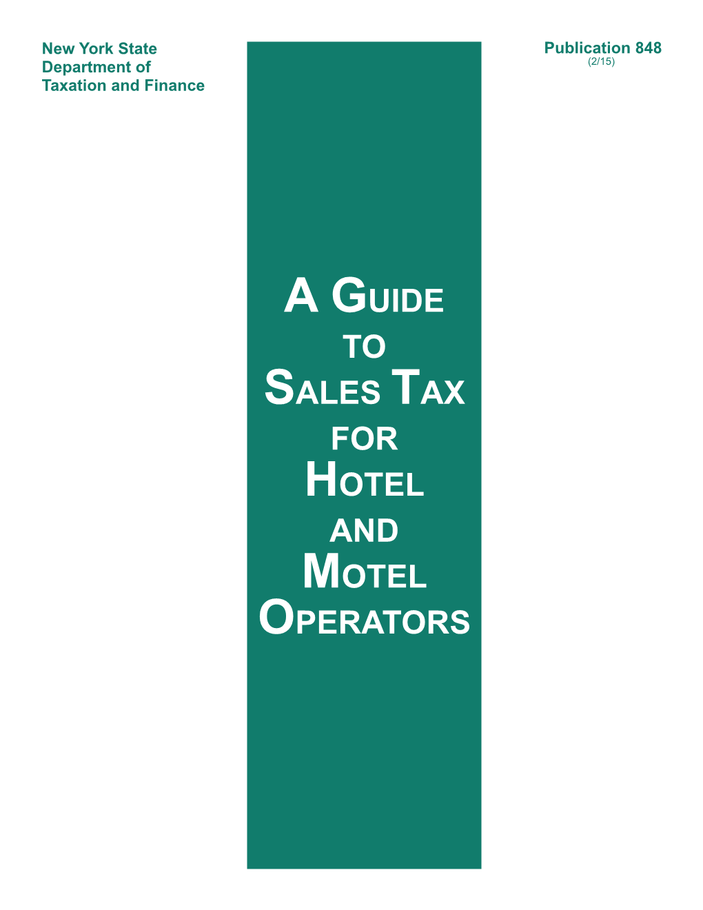 A GUIDE to SALES TAX for HOTEL and MOTEL OPERATORS Publication 848 (2/15)