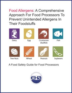 Food Allergens: a Comprehensive Approach for Food Processors to Prevent Unintended Allergens in Their Foodstuffs