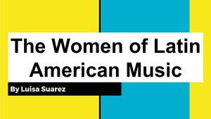 The Women of Latin American Music