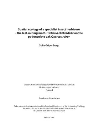 Spatial Ecology of a Specialist Insect Herbivore – the Leaf-Mining Moth Tischeria Ekebladella on the Pedunculate Oak Quercus Robur