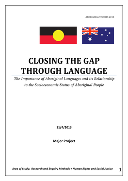 CLOSING the GAP THROUGH LANGUAGE the Importance of Aboriginal Languages and Its Relationship to the Socioeconomic Status of Aboriginal People
