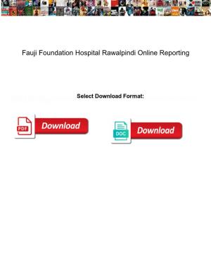 Fauji Foundation Hospital Rawalpindi Online Reporting