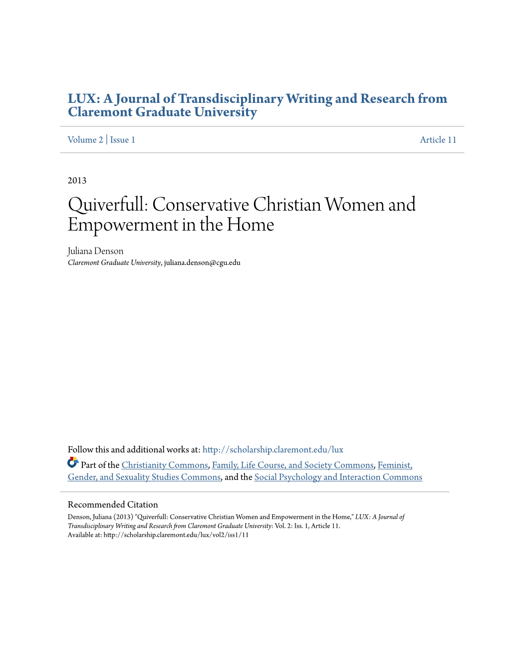 Quiverfull: Conservative Christian Women and Empowerment in the Home Juliana Denson Claremont Graduate University, Juliana.Denson@Cgu.Edu