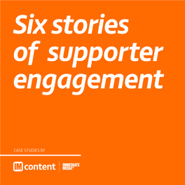 Six Stories of Supporter Engagement–Case Studies by Immediate Media